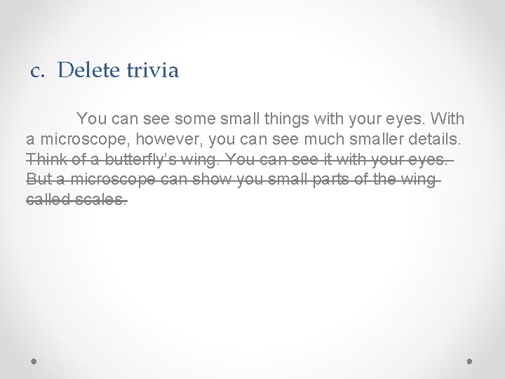 c. Delete trivia You can see some small things with your eyes. With a