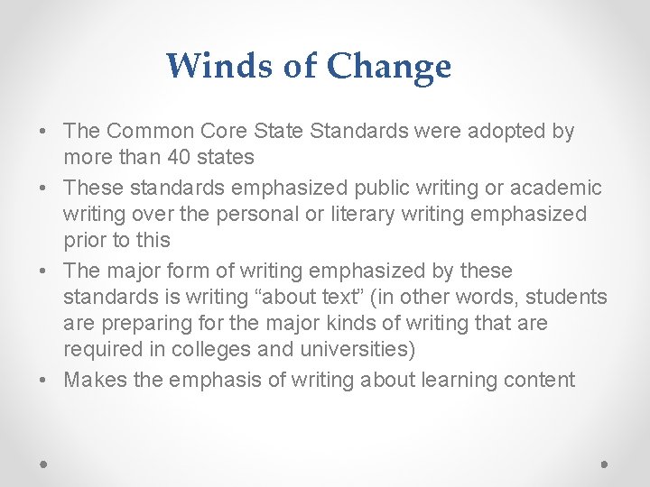 Winds of Change • The Common Core State Standards were adopted by more than