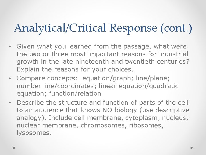 Analytical/Critical Response (cont. ) • Given what you learned from the passage, what were