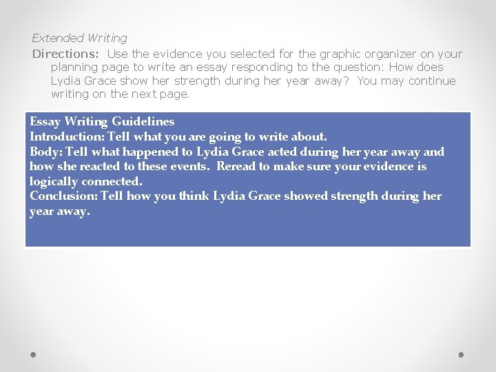 Extended Writing Directions: Use the evidence you selected for the graphic organizer on your