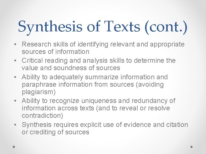 Synthesis of Texts (cont. ) • Research skills of identifying relevant and appropriate sources