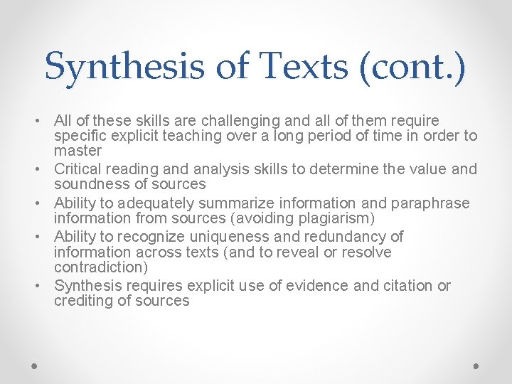 Synthesis of Texts (cont. ) • All of these skills are challenging and all