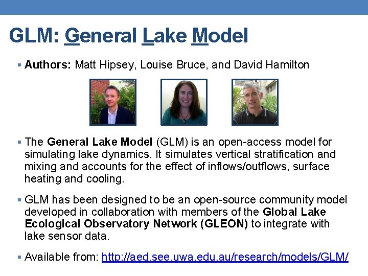 GLM: General Lake Model § Authors: Matt Hipsey, Louise Bruce, and David Hamilton §
