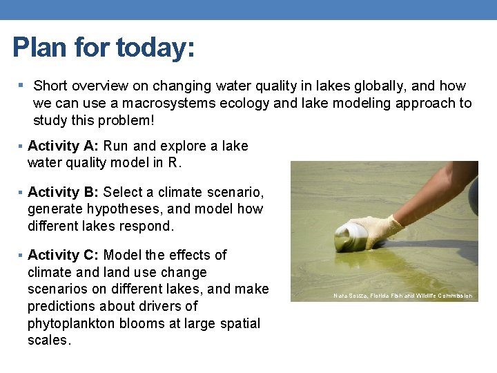Plan for today: § Short overview on changing water quality in lakes globally, and