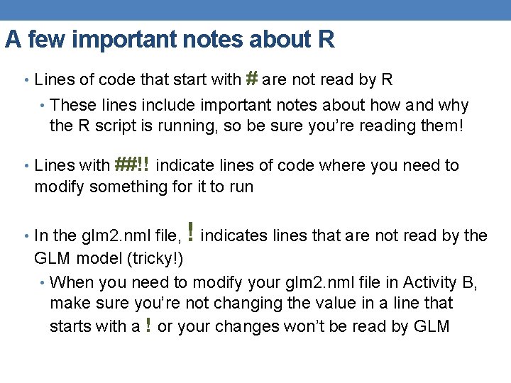 A few important notes about R • Lines of code that start with #