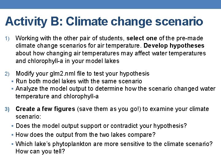 Activity B: Climate change scenario 1) Working with the other pair of students, select