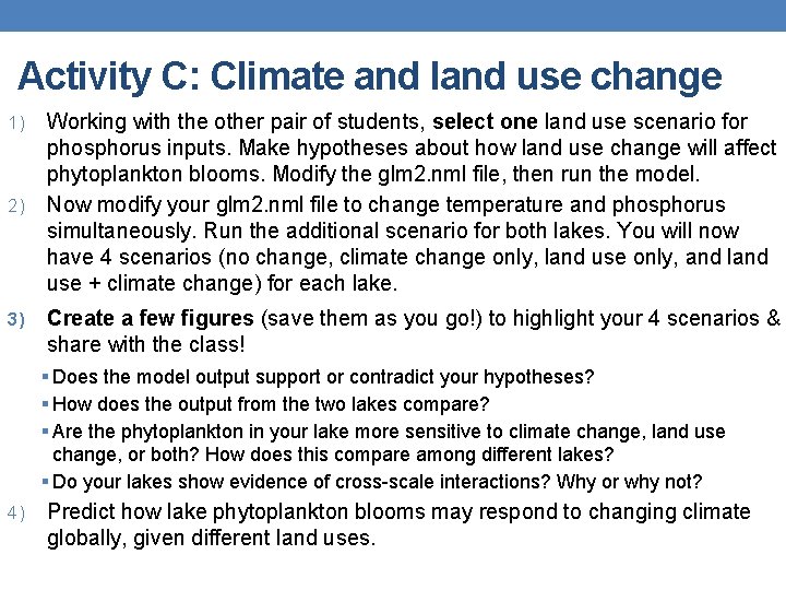 Activity C: Climate and land use change 1) 2) 3) Working with the other