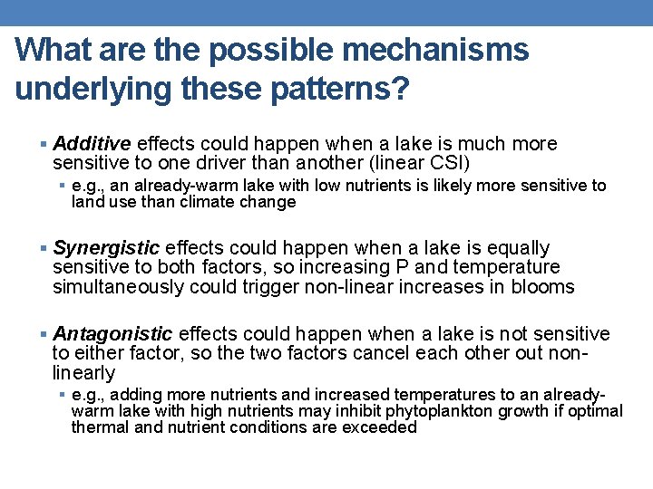 What are the possible mechanisms underlying these patterns? § Additive effects could happen when