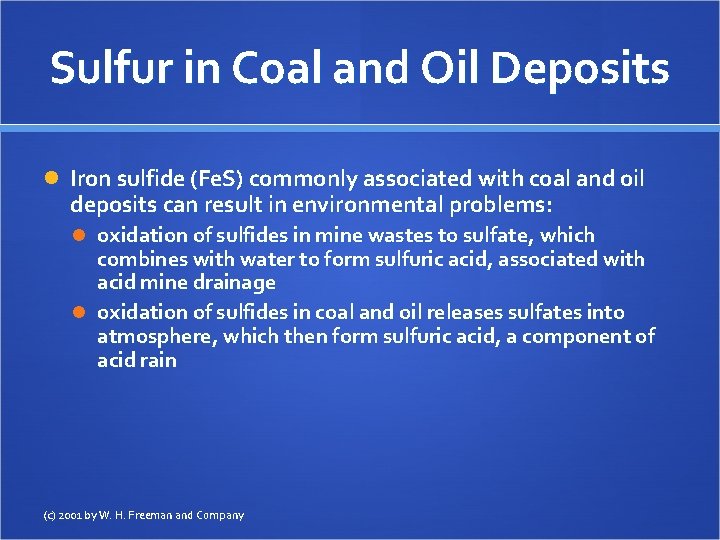 Sulfur in Coal and Oil Deposits Iron sulfide (Fe. S) commonly associated with coal