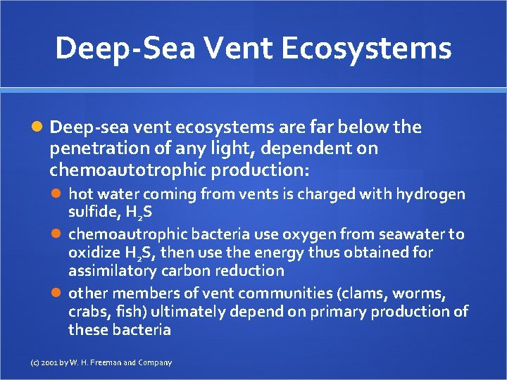 Deep-Sea Vent Ecosystems Deep-sea vent ecosystems are far below the penetration of any light,