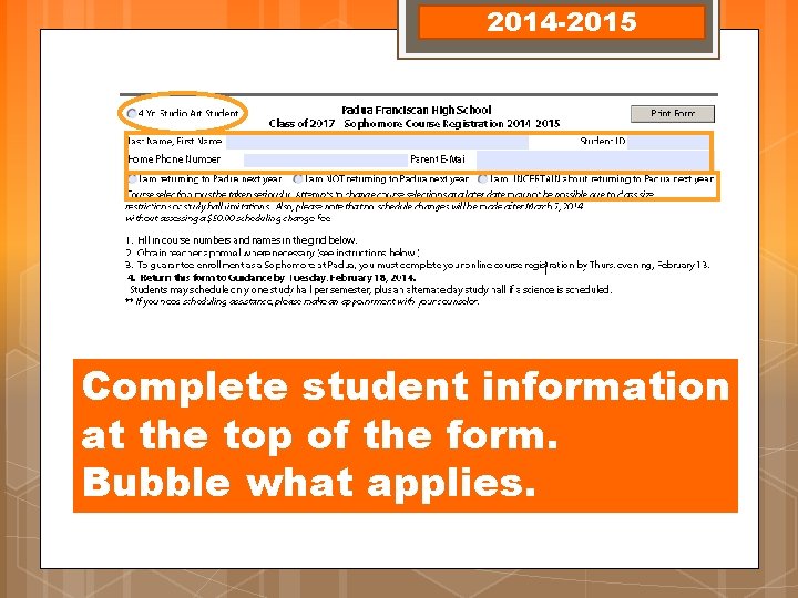 2014 -2015 Complete student information at the top of the form. Bubble what applies. 2014 -2015 Complete student information at the top of the form. Bubble what applies.
