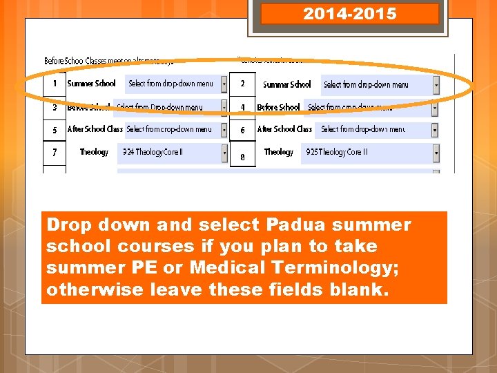 2014 -2015 Drop down and select Padua summer school courses if you plan to 2014 -2015 Drop down and select Padua summer school courses if you plan to