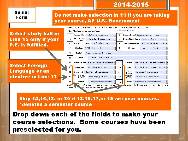 2014 -2015 Senior Form Do not make selection in 11 if you are taking 2014 -2015 Senior Form Do not make selection in 11 if you are taking