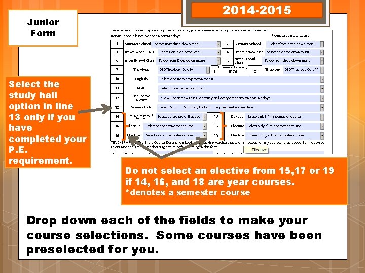 Junior Form Select the study hall option in line 13 only if you have Junior Form Select the study hall option in line 13 only if you have