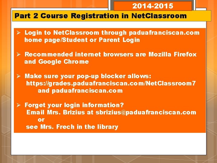 2014 -2015 Part 2 Course Registration in Net. Classroom Ø Login to Net. Classroom 2014 -2015 Part 2 Course Registration in Net. Classroom Ø Login to Net. Classroom
