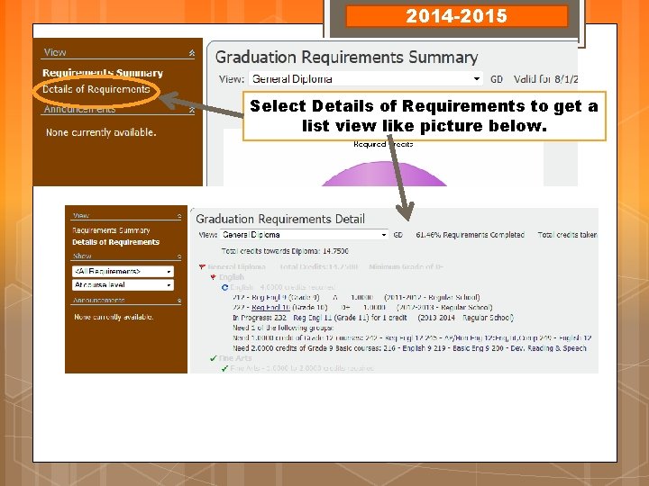 2014 -2015 Select Details of Requirements to get a list view like picture below. 2014 -2015 Select Details of Requirements to get a list view like picture below.
