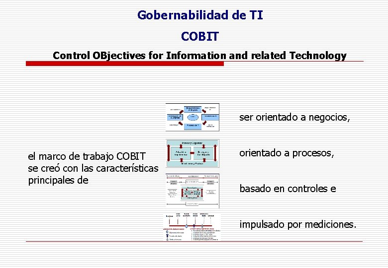 Gobernabilidad de TI COBIT Control OBjectives for Information and related Technology ser orientado a