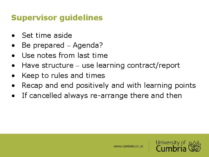 Supervisor guidelines • • Set time aside Be prepared – Agenda? Use notes from