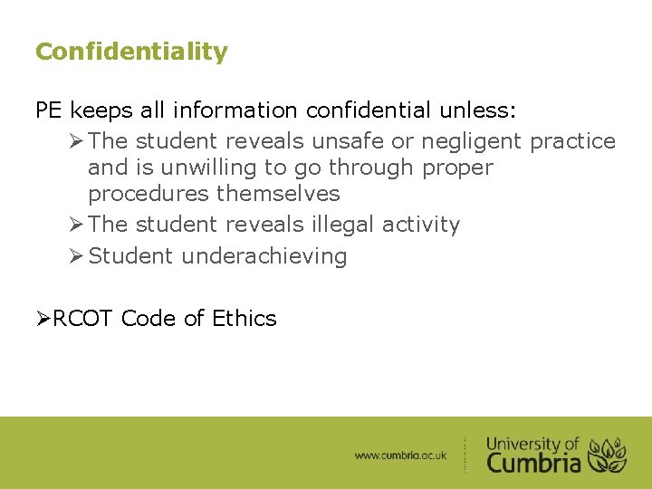 Confidentiality PE keeps all information confidential unless: Ø The student reveals unsafe or negligent