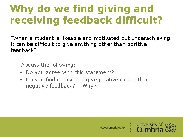 Why do we find giving and receiving feedback difficult? “When a student is likeable