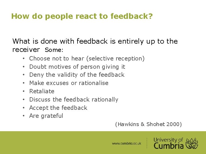 How do people react to feedback? What is done with feedback is entirely up