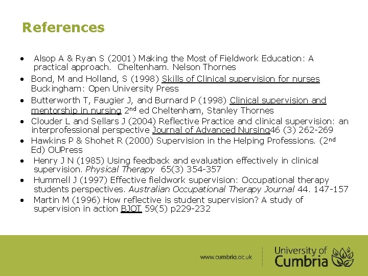 References • • Alsop A & Ryan S (2001) Making the Most of Fieldwork