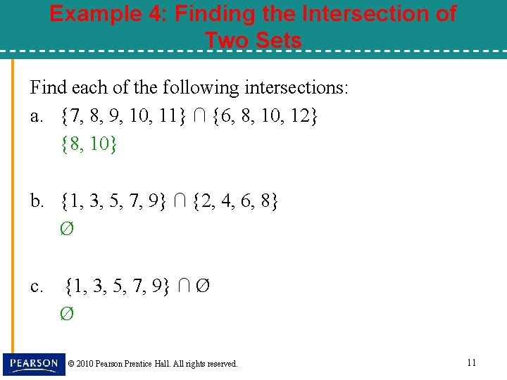 Example 4: Finding the Intersection of Two Sets Find each of the following intersections: