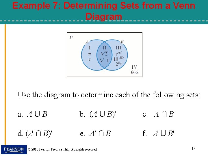 Example 7: Determining Sets from a Venn Diagram Use the diagram to determine each