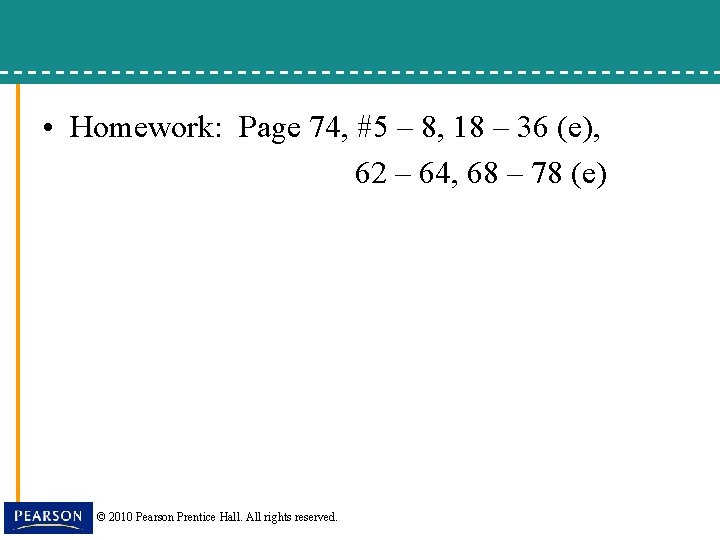  • Homework: Page 74, #5 – 8, 18 – 36 (e), 62 –