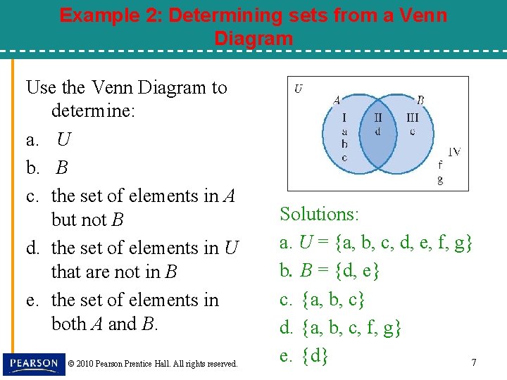 Example 2: Determining sets from a Venn Diagram Use the Venn Diagram to determine: