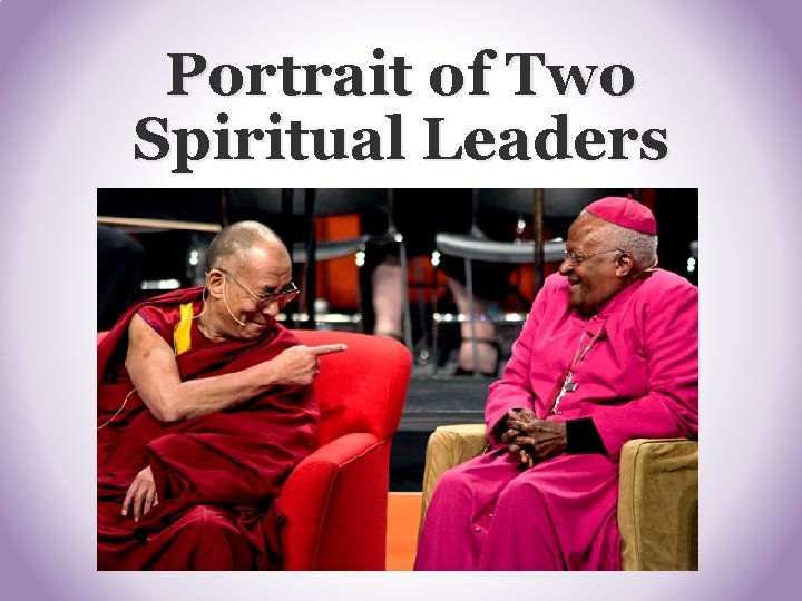 Portrait of Two Spiritual Leaders Portrait of Two Spiritual Leaders