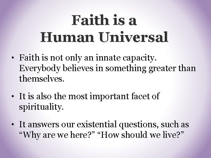 Faith is a Human Universal • Faith is not only an innate capacity. Everybody Faith is a Human Universal • Faith is not only an innate capacity. Everybody