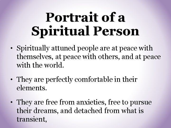 Portrait of a Spiritual Person • Spiritually attuned people are at peace with themselves, Portrait of a Spiritual Person • Spiritually attuned people are at peace with themselves,