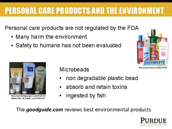 PERSONAL CARE PRODUCTS AND THE ENVIRONMENT Personal care products are not regulated by the