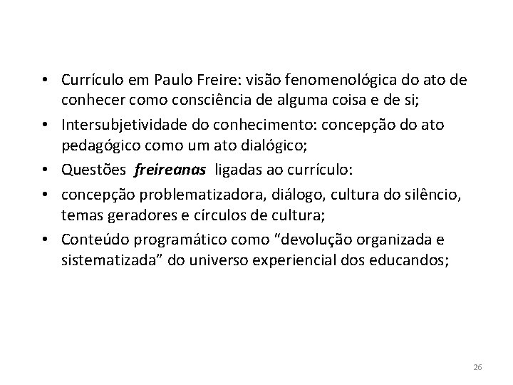  • Currículo em Paulo Freire: visão fenomenológica do ato de conhecer como consciência