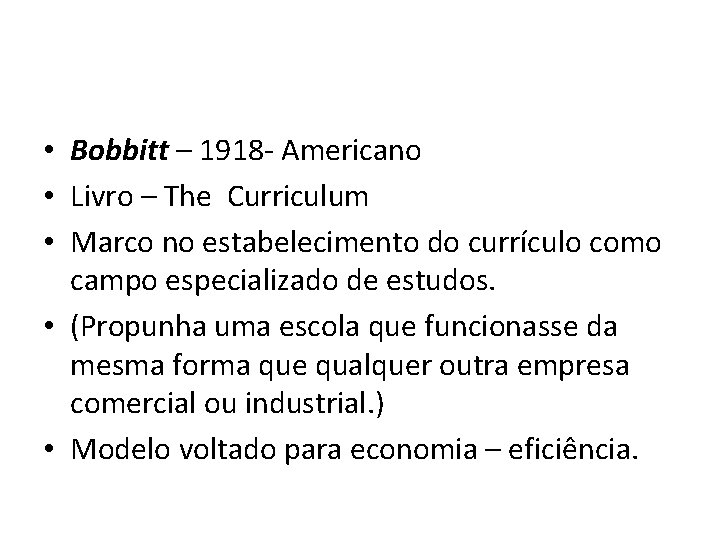  • Bobbitt – 1918 - Americano • Livro – The Curriculum • Marco