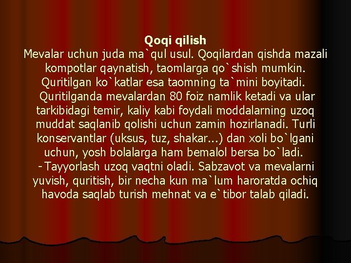 Qoqi qilish Mevalar uchun juda ma`qul usul. Qoqilardan qishda mazali kompotlar qaynatish, taomlarga qo`shish