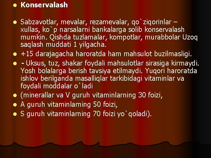 l Konservalash l Sabzavotlar, mevalar, rezamevalar, qo`ziqorinlar – xullas, ko`p narsalarni bankalarga solib konservalash