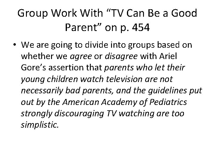 Group Work With “TV Can Be a Good Parent” on p. 454 • We