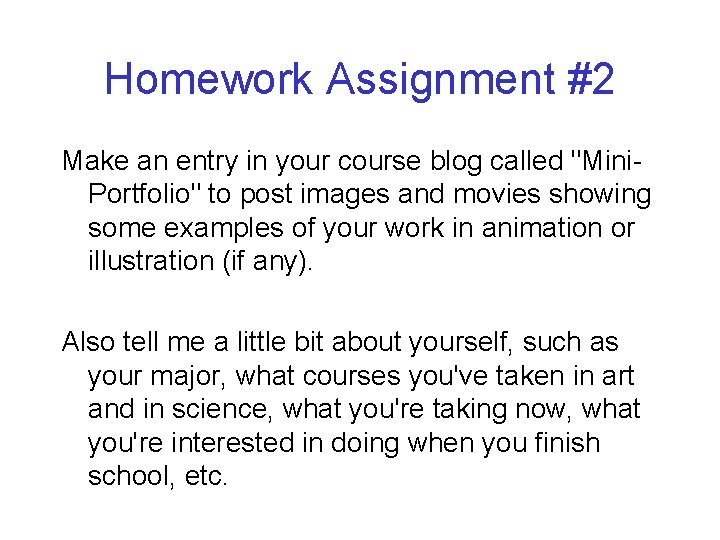 Homework Assignment #2 Make an entry in your course blog called "Mini. Portfolio" to