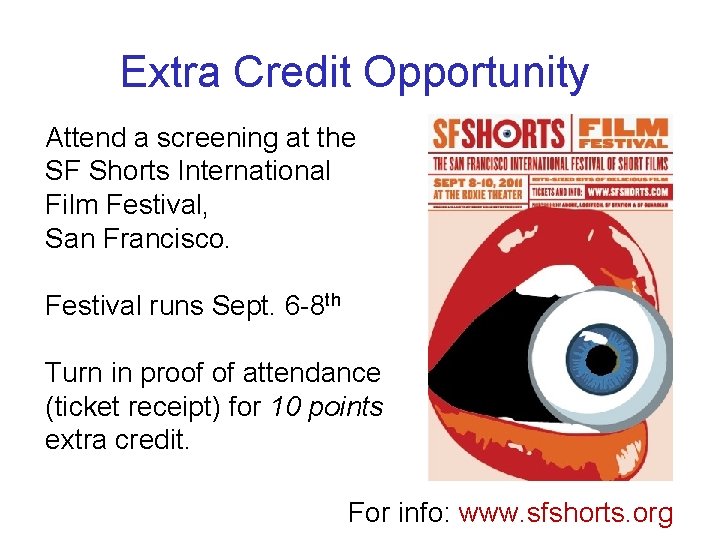 Extra Credit Opportunity Attend a screening at the SF Shorts International Film Festival, San
