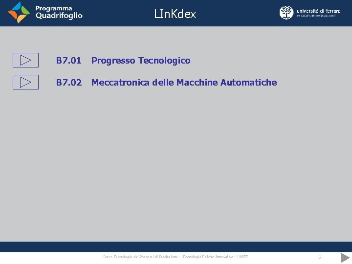 LIn. Kdex B 7. 01 Progresso Tecnologico B 7. 02 Meccatronica delle Macchine Automatiche