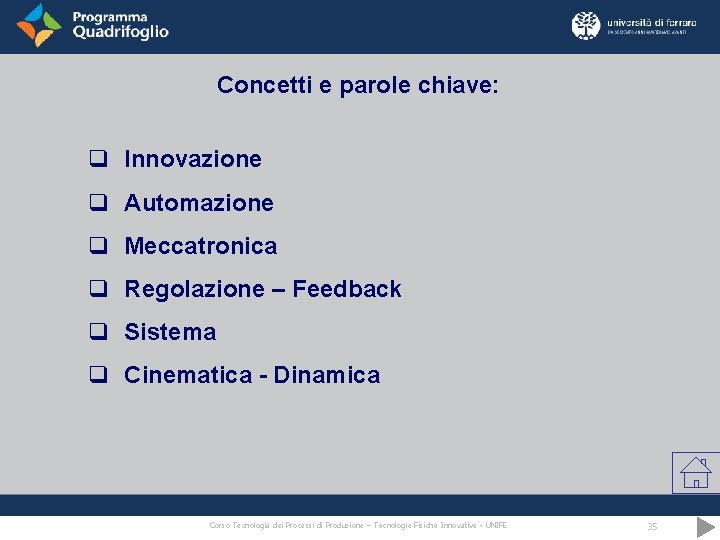 Concetti e parole chiave: q Innovazione q Automazione q Meccatronica q Regolazione – Feedback