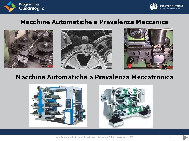 Macchine Automatiche a Prevalenza Meccanica Macchine Automatiche a Prevalenza Meccatronica Corso Tecnologia dei Processi