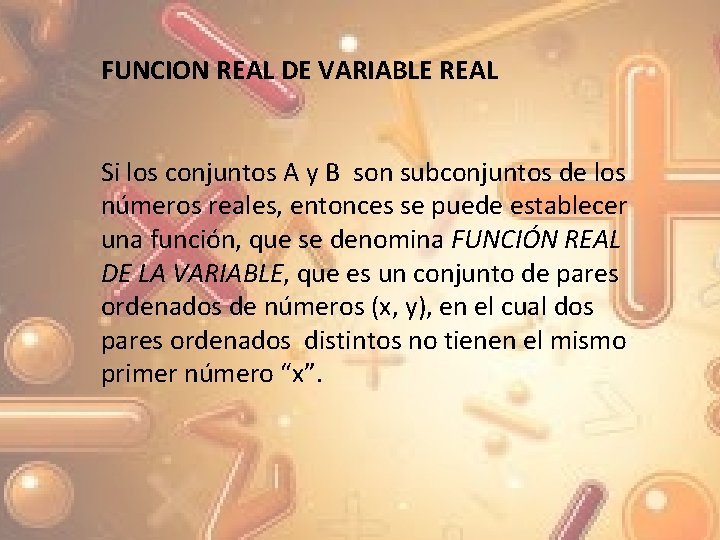 FUNCION REAL DE VARIABLE REAL Si los conjuntos A y B son subconjuntos de