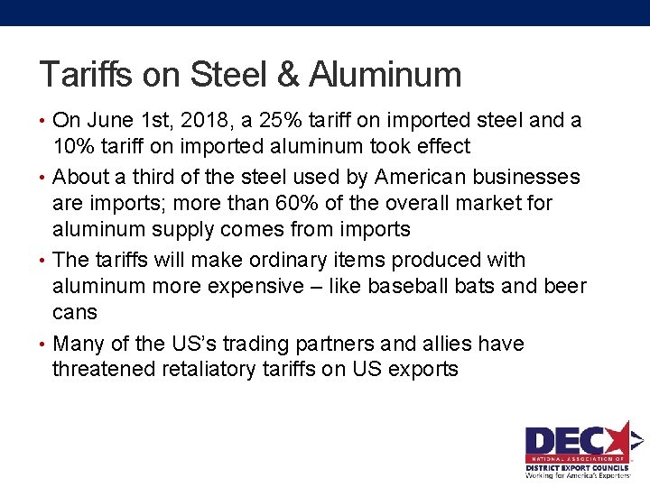 Tariffs on Steel & Aluminum • On June 1 st, 2018, a 25% tariff