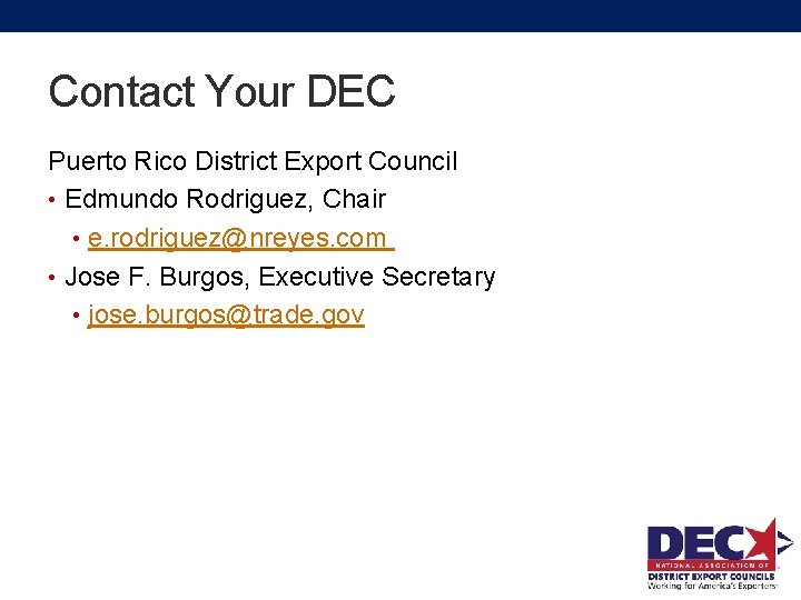 Contact Your DEC Puerto Rico District Export Council • Edmundo Rodriguez, Chair • e.