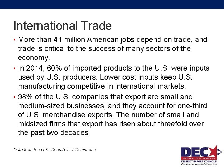 International Trade • More than 41 million American jobs depend on trade, and trade