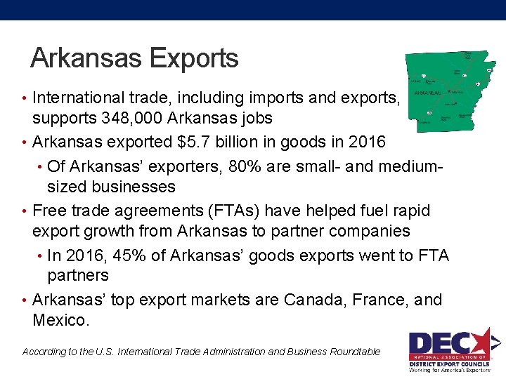 Arkansas Exports • International trade, including imports and exports, supports 348, 000 Arkansas jobs