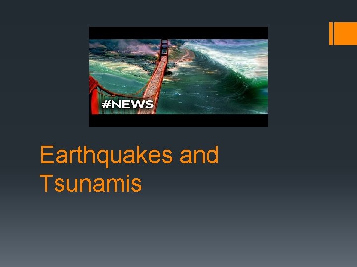 Earthquakes and Tsunamis 